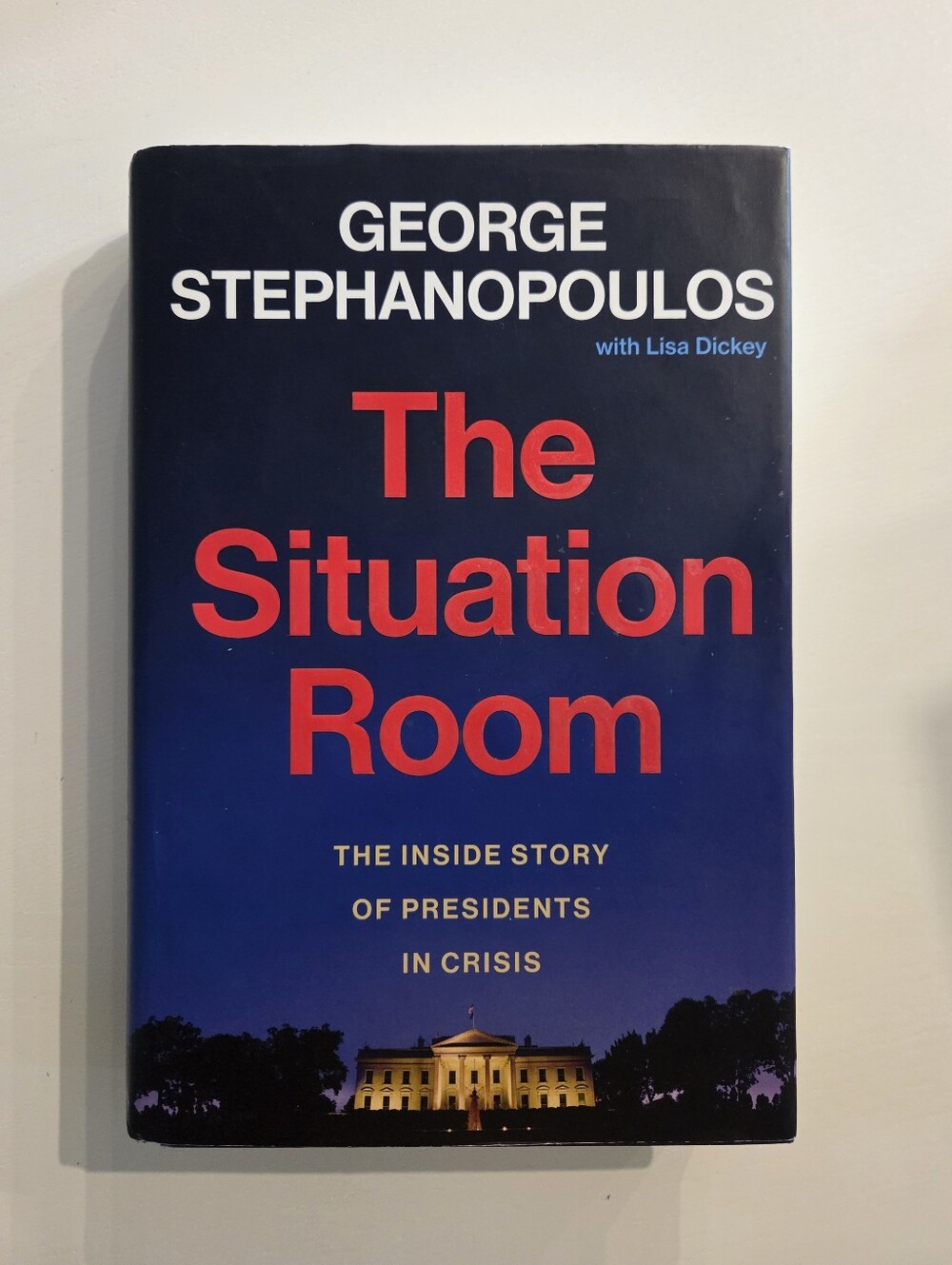 The Situation Room Book By George Stephanopoulos - Hardcover